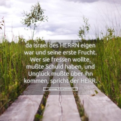 Picture 05 - Jeremia 2:3 LUTH1912 - da Israel des HERRN eigen war und seine erste - Bible Verse Picture