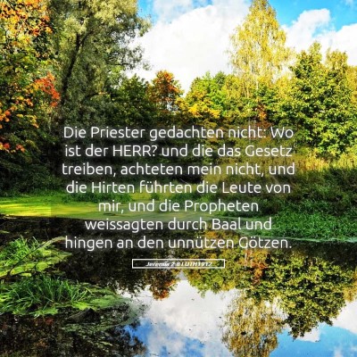 Picture 05 - Jeremia 2:8 LUTH1912 - Die Priester gedachten nicht: Wo ist der HERR? - Bible Verse Picture