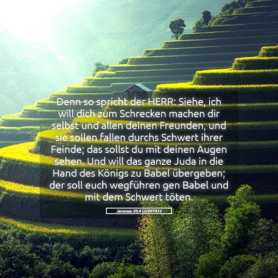 Picture 05 - Jeremia 20:4 LUTH1912 - Denn so spricht der HERR: Siehe, ich will dich - Bible Verse Picture