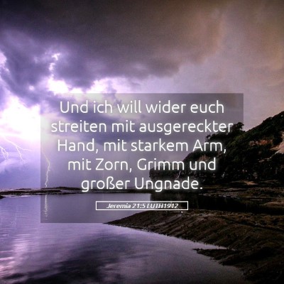 Picture 05 - Jeremia 21:5 LUTH1912 - Und ich will wider euch streiten mit ausgereckter - Bible Verse Picture