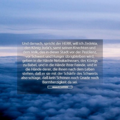 Picture 05 - Jeremia 21:7 LUTH1912 - Und darnach, spricht der HERR, will ich Zedekia, - Bible Verse Picture