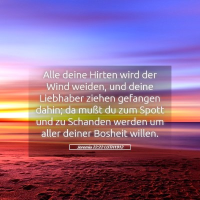 Picture 05 - Jeremia 22:22 LUTH1912 - Alle deine Hirten wird der Wind weiden, und deine - Bible Verse Picture
