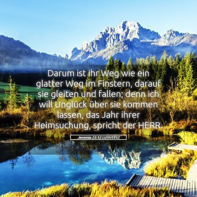 Picture 05 - Jeremia 23:12 LUTH1912 - Darum ist ihr Weg wie ein glatter Weg im - Bible Verse Picture
