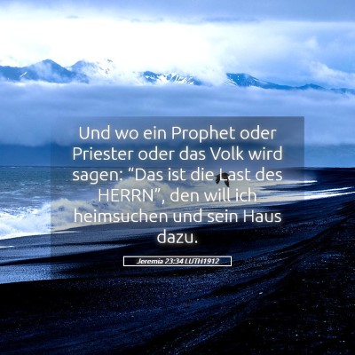 Picture 05 - Jeremia 23:34 LUTH1912 - Und wo ein Prophet oder Priester oder das Volk - Bible Verse Picture