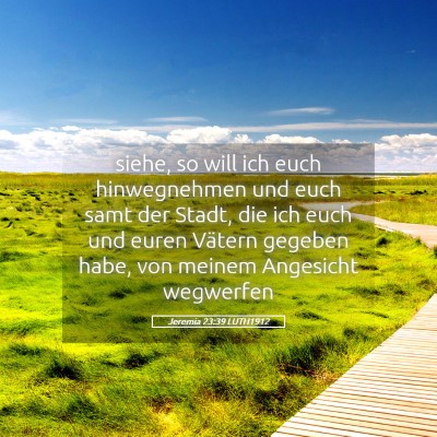 Picture 05 - Jeremia 23:39 LUTH1912 - siehe, so will ich euch hinwegnehmen und euch - Bible Verse Picture