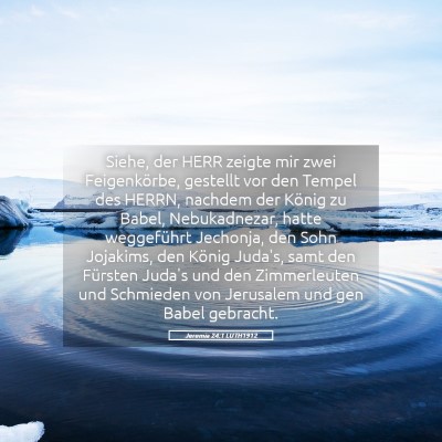 Picture 05 - Jeremia 24:1 LUTH1912 - Siehe, der HERR zeigte mir zwei Feigenkörbe, - Bible Verse Picture