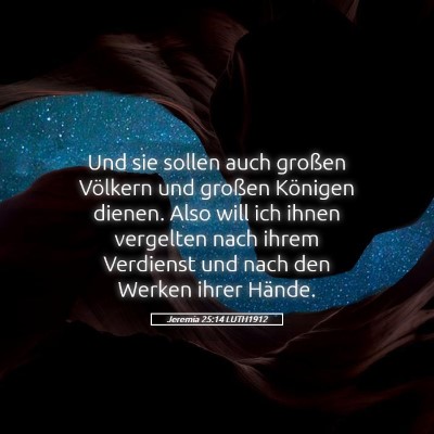 Picture 05 - Jeremia 25:14 LUTH1912 - Und sie sollen auch großen Völkern und großen - Bible Verse Picture