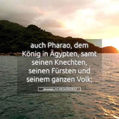 Picture 05 - Jeremia 25:19 LUTH1912 - auch Pharao, dem König in Ägypten, samt seinen - Bible Verse Picture