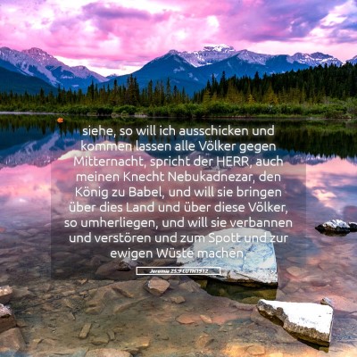 Picture 05 - Jeremia 25:9 LUTH1912 - siehe, so will ich ausschicken und kommen lassen - Bible Verse Picture