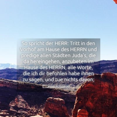 Picture 05 - Jeremia 26:2 LUTH1912 - So spricht der HERR: Tritt in den Vorhof am Hause - Bible Verse Picture