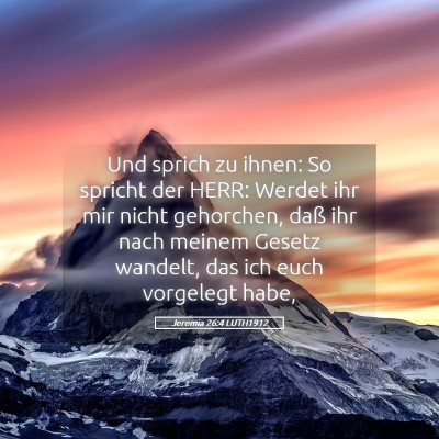 Picture 05 - Jeremia 26:4 LUTH1912 - Und sprich zu ihnen: So spricht der HERR: Werdet - Bible Verse Picture