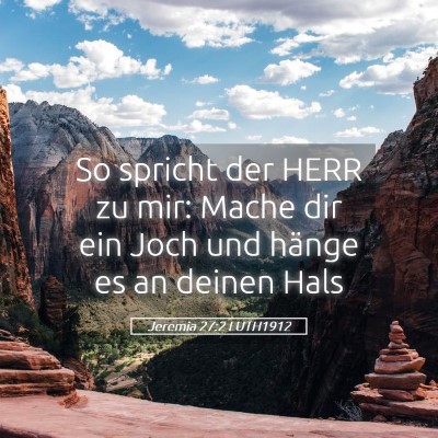 Picture 05 - Jeremia 27:2 LUTH1912 - So spricht der HERR zu mir: Mache dir ein Joch - Bible Verse Picture