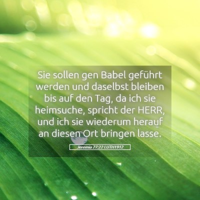 Picture 05 - Jeremia 27:22 LUTH1912 - Sie sollen gen Babel geführt werden und daselbst - Bible Verse Picture