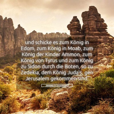 Picture 05 - Jeremia 27:3 LUTH1912 - und schicke es zum König in Edom, zum König in - Bible Verse Picture