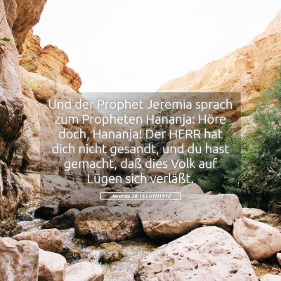Picture 05 - Jeremia 28:15 LUTH1912 - Und der Prophet Jeremia sprach zum Propheten - Bible Verse Picture