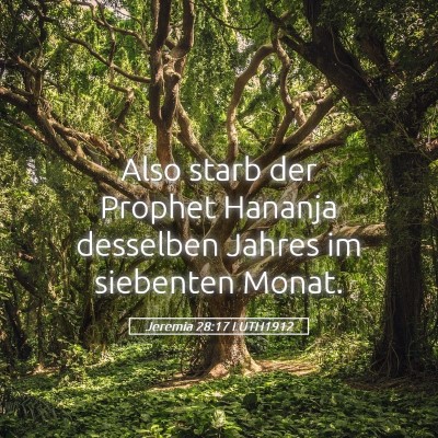 Picture 05 - Jeremia 28:17 LUTH1912 - Also starb der Prophet Hananja desselben Jahres - Bible Verse Picture