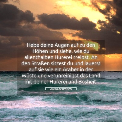 Picture 05 - Jeremia 3:2 LUTH1912 - Hebe deine Augen auf zu den Höhen und siehe, wie - Bible Verse Picture