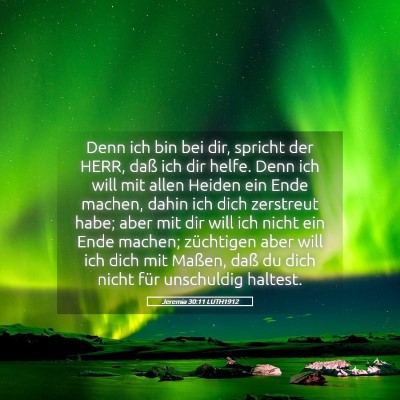 Picture 05 - Jeremia 30:11 LUTH1912 - Denn ich bin bei dir, spricht der HERR, daß ich - Bible Verse Picture