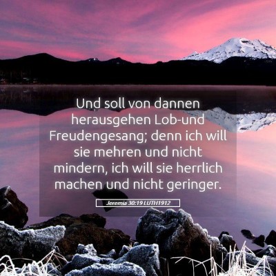 Picture 05 - Jeremia 30:19 LUTH1912 - Und soll von dannen herausgehen Lob-und - Bible Verse Picture