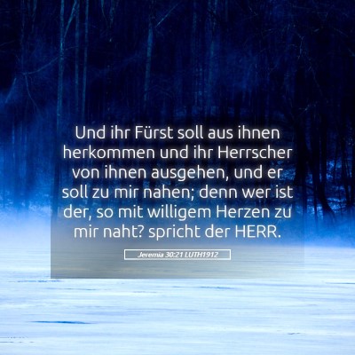 Picture 05 - Jeremia 30:21 LUTH1912 - Und ihr Fürst soll aus ihnen herkommen und ihr - Bible Verse Picture