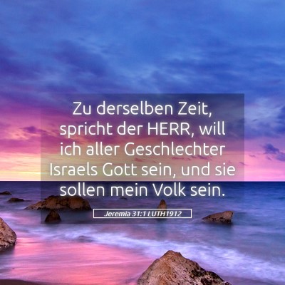 Picture 05 - Jeremia 31:1 LUTH1912 - Zu derselben Zeit, spricht der HERR, will ich - Bible Verse Picture