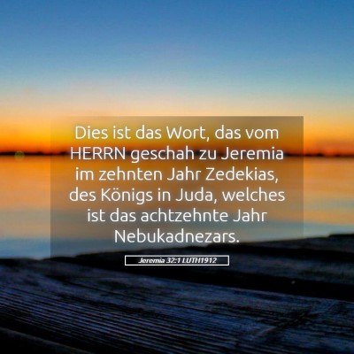 Picture 05 - Jeremia 32:1 LUTH1912 - Dies ist das Wort, das vom HERRN geschah zu - Bible Verse Picture