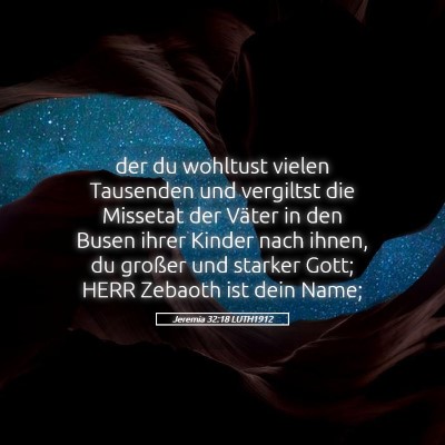 Picture 05 - Jeremia 32:18 LUTH1912 - der du wohltust vielen Tausenden und vergiltst - Bible Verse Picture