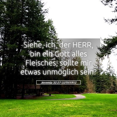 Picture 05 - Jeremia 32:27 LUTH1912 - Siehe, ich, der HERR, bin ein Gott alles - Bible Verse Picture