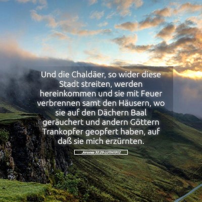 Picture 05 - Jeremia 32:29 LUTH1912 - Und die Chaldäer, so wider diese Stadt streiten, - Bible Verse Picture