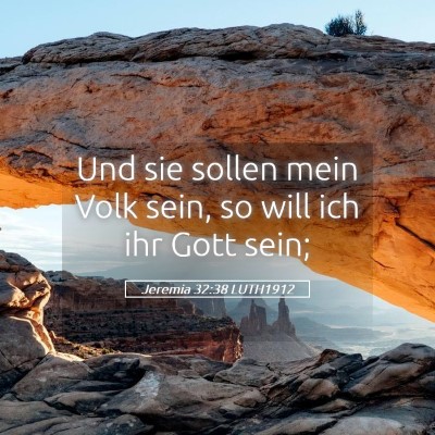 Picture 05 - Jeremia 32:38 LUTH1912 - Und sie sollen mein Volk sein, so will ich ihr - Bible Verse Picture