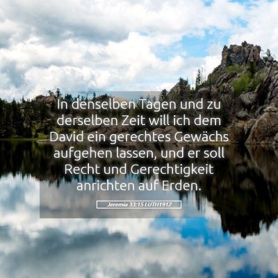Picture 05 - Jeremia 33:15 LUTH1912 - In denselben Tagen und zu derselben Zeit will ich - Bible Verse Picture