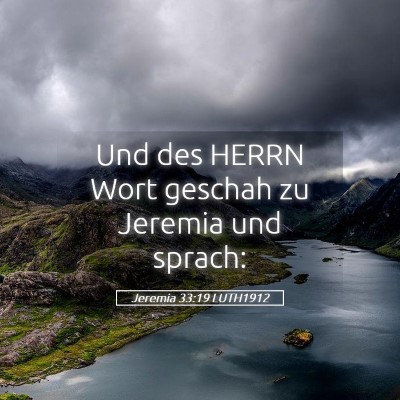 Picture 05 - Jeremia 33:19 LUTH1912 - Und des HERRN Wort geschah zu Jeremia und - Bible Verse Picture