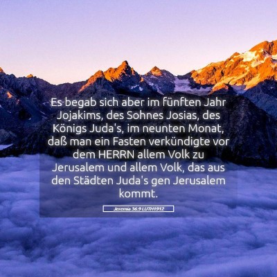 Picture 05 - Jeremia 36:9 LUTH1912 - Es begab sich aber im fünften Jahr Jojakims, des - Bible Verse Picture