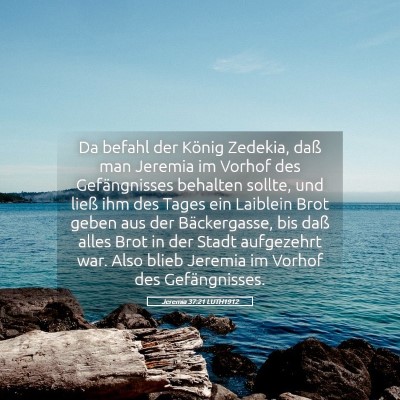 Picture 05 - Jeremia 37:21 LUTH1912 - Da befahl der König Zedekia, daß man Jeremia im - Bible Verse Picture