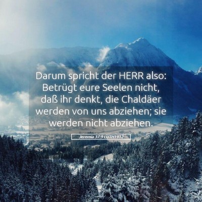 Picture 05 - Jeremia 37:9 LUTH1912 - Darum spricht der HERR also: Betrügt eure Seelen - Bible Verse Picture