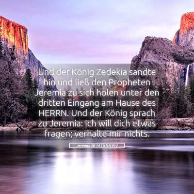 Picture 05 - Jeremia 38:14 LUTH1912 - Und der König Zedekia sandte hin und ließ den - Bible Verse Picture