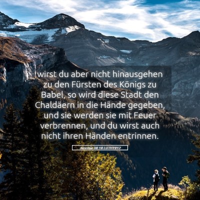 Picture 05 - Jeremia 38:18 LUTH1912 - wirst du aber nicht hinausgehen zu den Fürsten - Bible Verse Picture