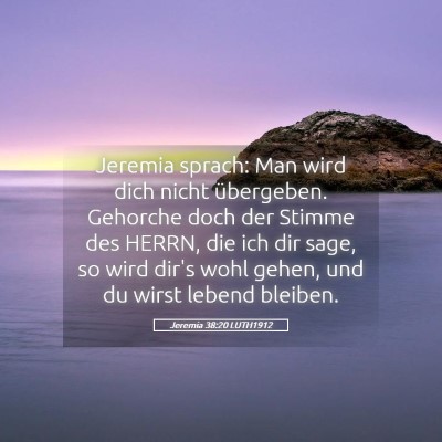 Picture 05 - Jeremia 38:20 LUTH1912 - Jeremia sprach: Man wird dich nicht übergeben. - Bible Verse Picture