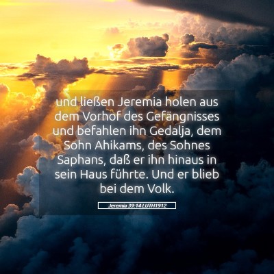 Picture 05 - Jeremia 39:14 LUTH1912 - und ließen Jeremia holen aus dem Vorhof des - Bible Verse Picture