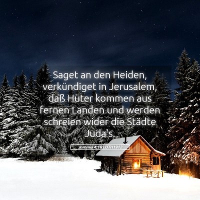 Picture 05 - Jeremia 4:16 LUTH1912 - Saget an den Heiden, verkündiget in Jerusalem, - Bible Verse Picture