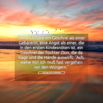 Picture 05 - Jeremia 4:31 LUTH1912 - Denn ich höre ein Geschrei als einer Gebärerin, - Bible Verse Picture