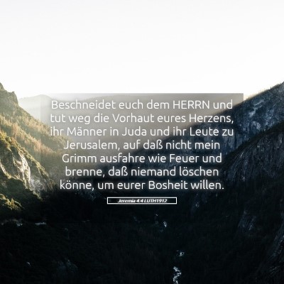 Picture 05 - Jeremia 4:4 LUTH1912 - Beschneidet euch dem HERRN und tut weg die - Bible Verse Picture
