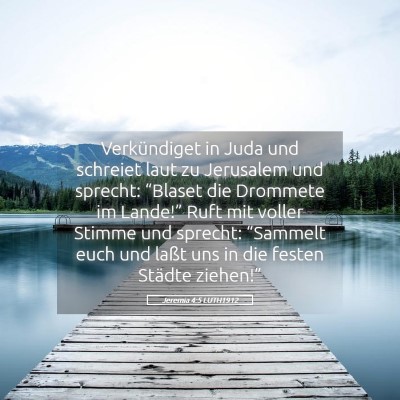 Picture 05 - Jeremia 4:5 LUTH1912 - Verkündiget in Juda und schreiet laut zu - Bible Verse Picture