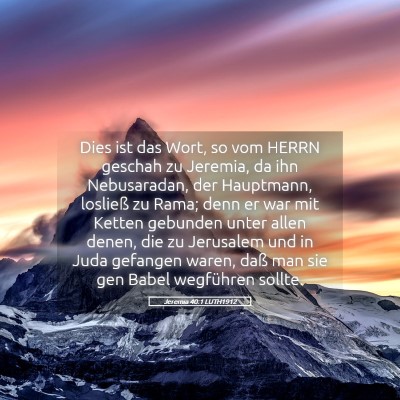 Picture 05 - Jeremia 40:1 LUTH1912 - Dies ist das Wort, so vom HERRN geschah zu - Bible Verse Picture