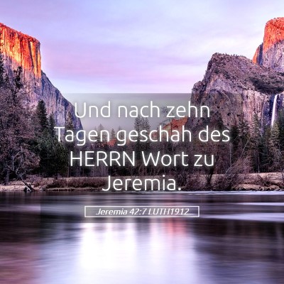 Picture 05 - Jeremia 42:7 LUTH1912 - Und nach zehn Tagen geschah des HERRN Wort zu - Bible Verse Picture