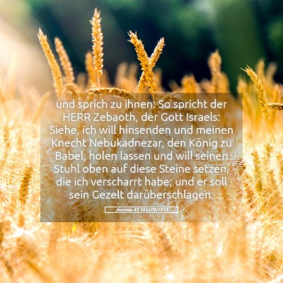 Picture 05 - Jeremia 43:10 LUTH1912 - und sprich zu ihnen: So spricht der HERR Zebaoth, - Bible Verse Picture