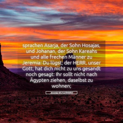 Picture 05 - Jeremia 43:2 LUTH1912 - sprachen Asarja, der Sohn Hosajas, und Johanan, - Bible Verse Picture