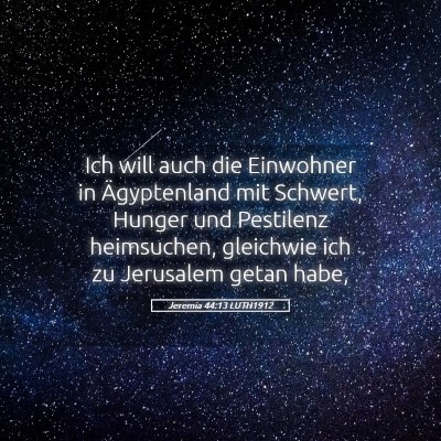 Picture 05 - Jeremia 44:13 LUTH1912 - Ich will auch die Einwohner in Ägyptenland mit - Bible Verse Picture