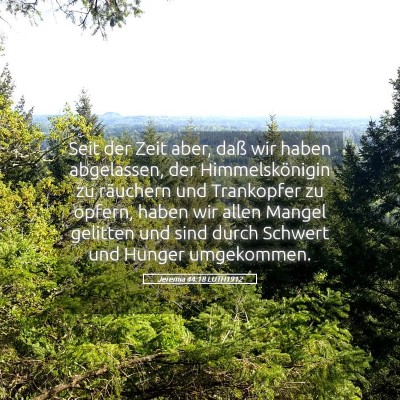 Picture 05 - Jeremia 44:18 LUTH1912 - Seit der Zeit aber, daß wir haben abgelassen, - Bible Verse Picture