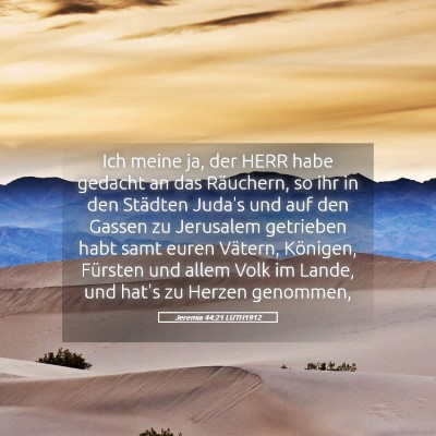 Picture 05 - Jeremia 44:21 LUTH1912 - Ich meine ja, der HERR habe gedacht an das - Bible Verse Picture